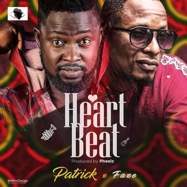 Patrick - Heart Beat (prod. Pheelz) Ft. Faze